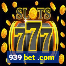 939 bet .com